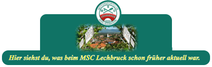 Hier siehst du, was beim MSC Lechbruck schon früher aktuell war.
